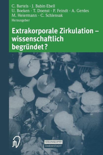 Extrakorporale Zirkulation - wissenschaftlich begrï¿½ndet? by C. Bartels