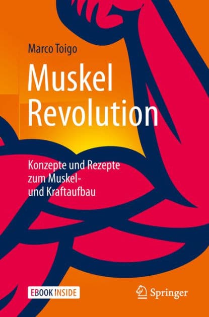 MuskelRevolution: Konzepte und Rezepte zum Muskel- und Kraftaufbau by Marco Toigo