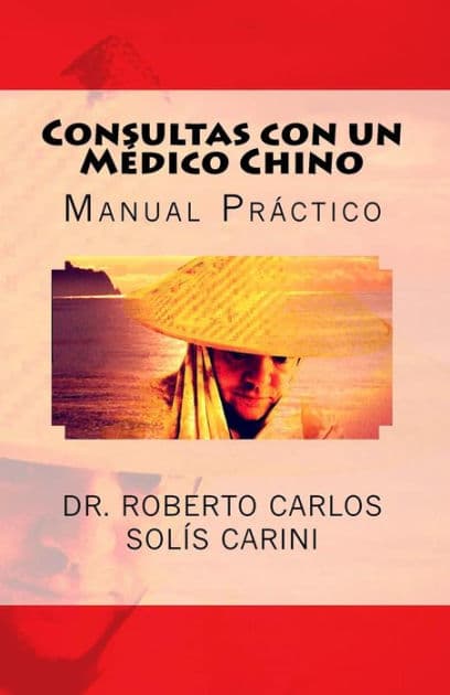 Consultas con un Médico Chino: Tomo I by Roberto Carlos Solïs Carini