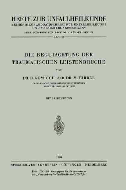 Die Begutachtung der Traumatischen Leistenbrï¿½che by H. Gumrich