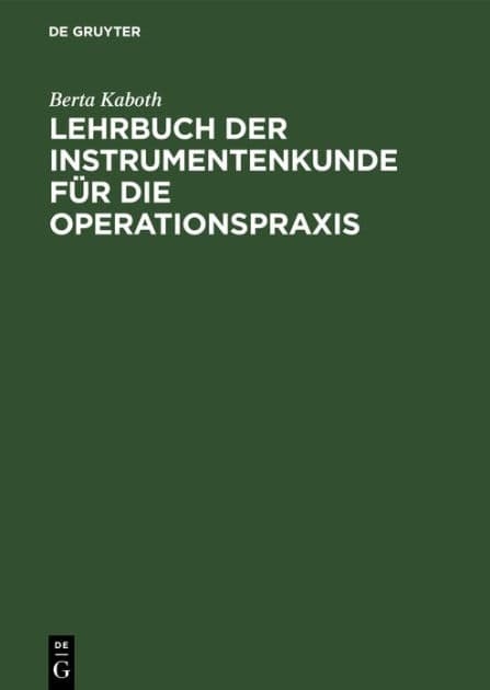 Lehrbuch der Instrumentenkunde für die Operationspraxis by Berta Kaboth