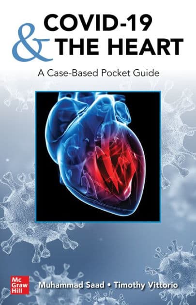 COVID-19 and the Heart: A Case-Based Pocket Guide by Timothy J. Vittorio