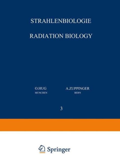 Strahlenbiologie / Radiation Biology: Teil 3 / Part 3 by Springer Berlin Heidelberg