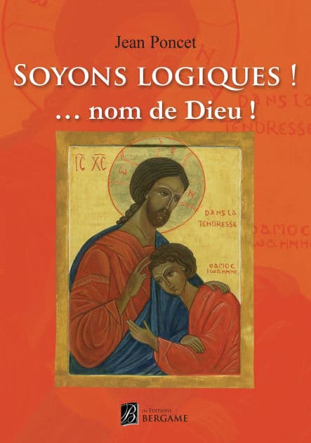 Soyons logiques ! Nom de Dieu by Jean Poncet