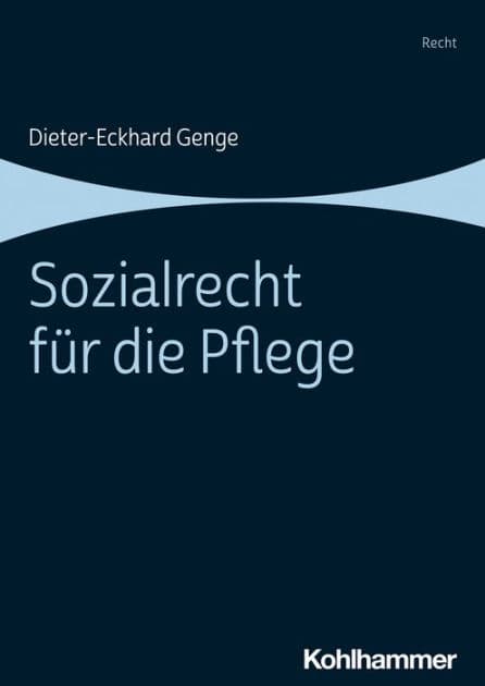 Sozialrecht für die Pflege by Dieter-Eckhard Genge