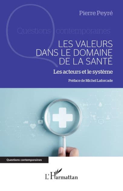 Les valeurs dans le domaine de la santé: Les acteurs et le système by Pierre Peyré
