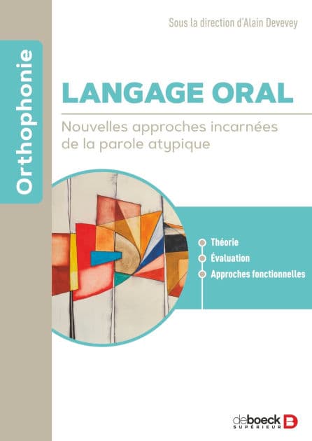 Langage oral: Nouvelles approches incarnées de la parole atypique by Alain Devevey