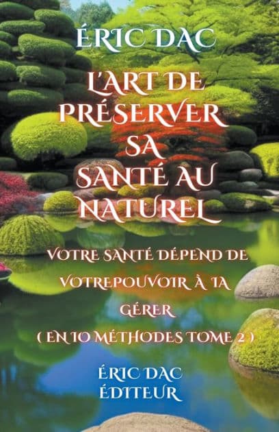 L'art de préserver sa santé au naturel by Eric Dac
