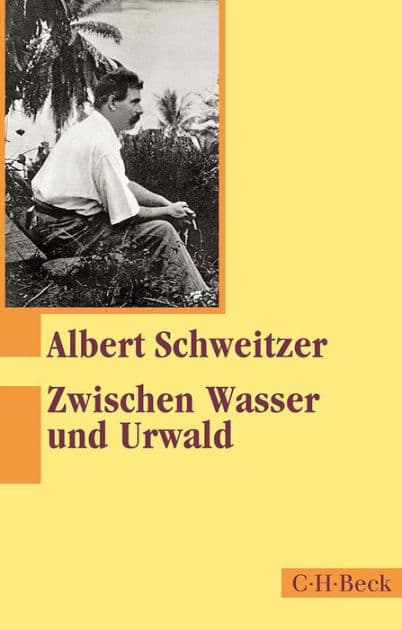 Zwischen Wasser und Urwald: Erlebnisse und Beobachtungen eines Arztes im Urwald Äquatorialafrikas by Albert Schweitzer