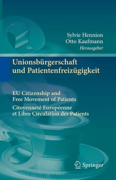 Unionsbï¿½rgerschaft und Patientenfreizï¿½gigkeit Citoyennetï¿½ Europï¿½enne et Libre Circulation des Patients EU Citizenship and Free Movement of Patients by Sylvie Hennion