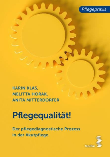 Pflegequalität!: Der pflegediagnostische Prozess in der Akutpflege by Karin Klas