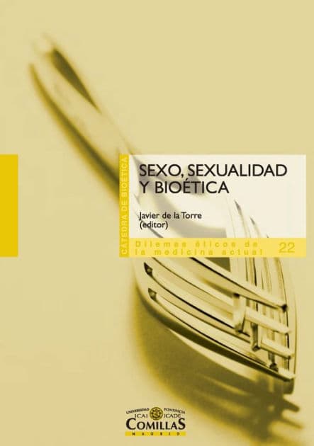 Sexo, sexualidad y bioética by Javier de la Torre Díaz