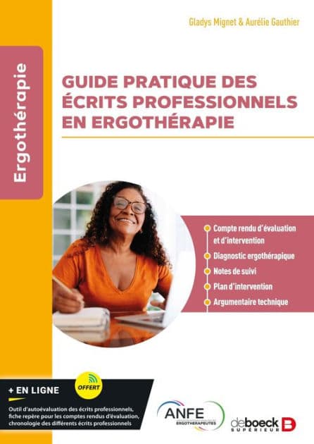 Guide pratique des écrits professionnels en ergothérapie: Compte rendu d évaluation et d intervention diagnostic ergothérapique notes de suivi plan d intervention argumentaire technique by Gladys Mignet