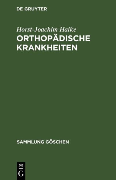Orthopädische Krankheiten: Ein Kompendium by Horst-Joachim Haike