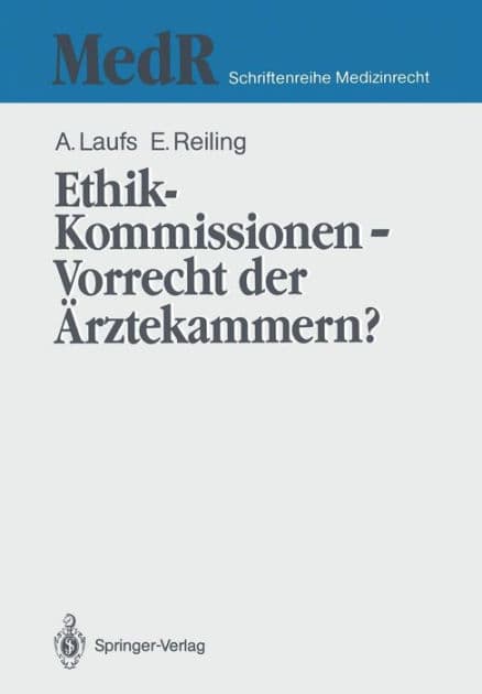 Ethik-Kommissionen - Vorrecht der ï¿½rztekammern? by Adolf Laufs