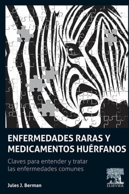 Enfermedades raras y medicamentos huérfanos: Claves para comprender y tratar las enfermedades comunes by Jules J. Berman