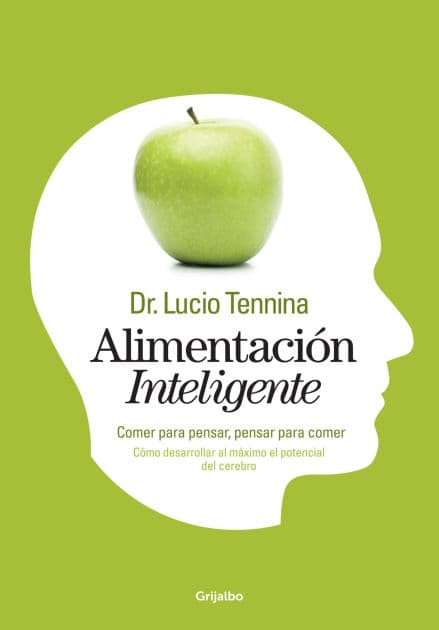 Alimentación inteligente: Comer para pensar, pensar para comer by Lucio Tennina