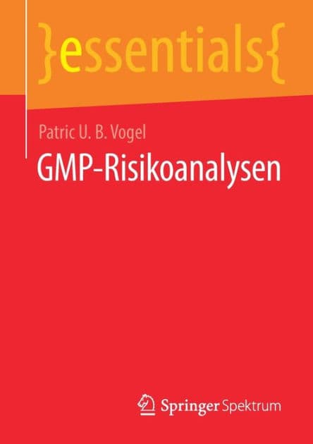 GMP-Risikoanalysen by Patric U. B. Vogel