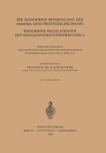 Die Endokrine Behandlung des Mamma- und Prostatacarcinoms: Endokrine Regulationen des Kohlenhydratstoffwechsels by Springer Berlin Heidelberg