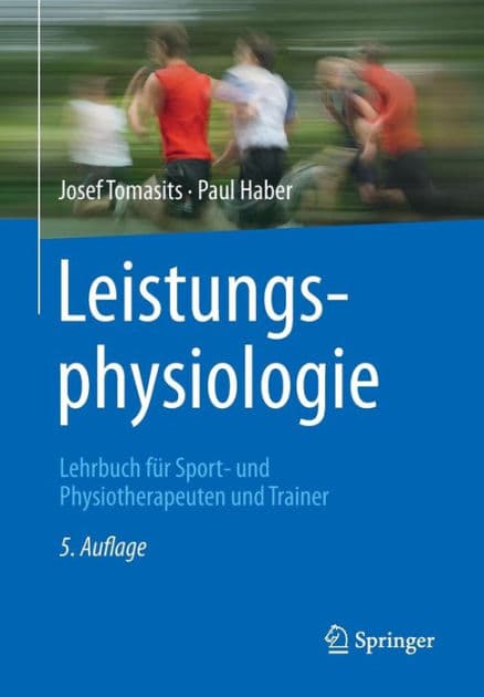 Leistungsphysiologie: Lehrbuch für Sport- und Physiotherapeuten und Trainer by Josef Tomasits