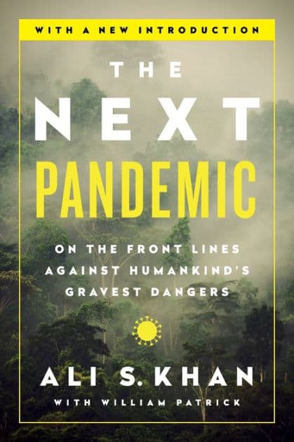 The Next Pandemic: On the Front Lines Against Humankind¿s Gravest Dangers by Ali S Khan