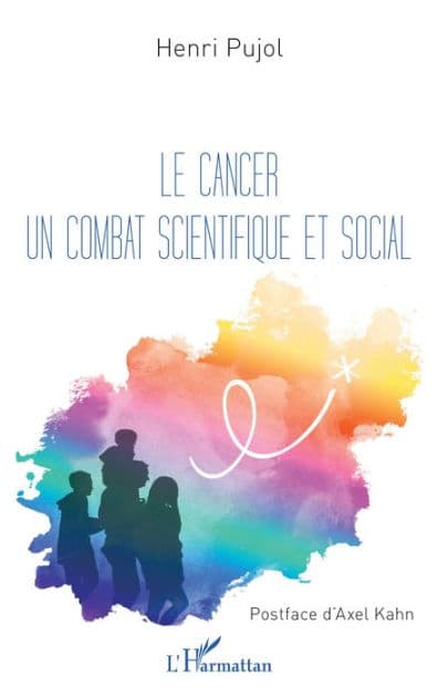 Le cancer un combat scientifique et social by Henri Pujol