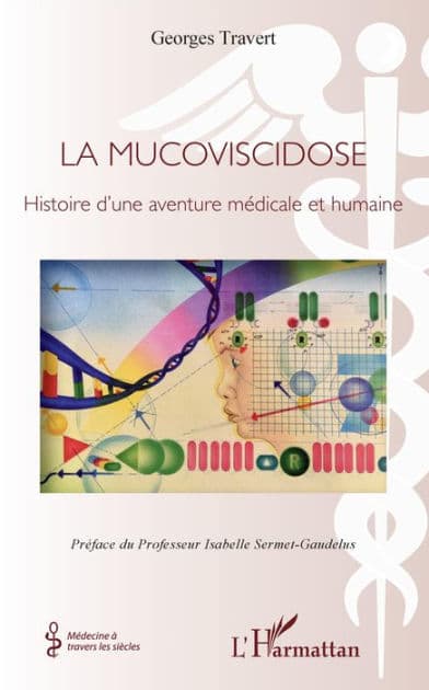 La mucoviscidose: Histoire d'une aventure médicale et humaine by Georges Travert