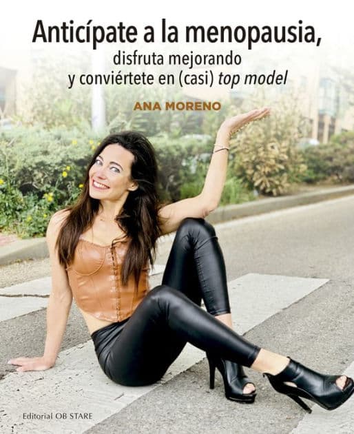 Anticípate a la menopausia, disfruta mejorando y conviértete en (casi) top model by Ana Moreno