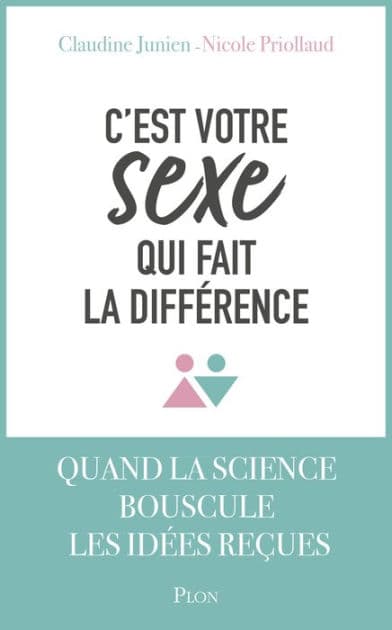 C'est votre sexe qui fait la différence by Claudine Junien
