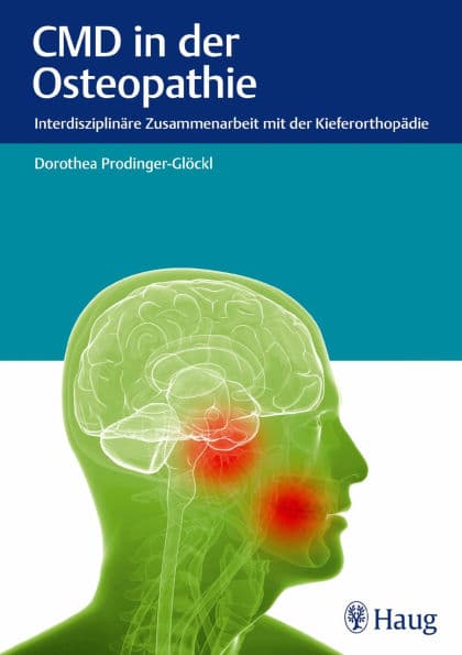 CMD in der Osteopathie: Interdisziplinäre Zusammenarbeit mit der Kieferorthopädie by Dorothea Prodinger-Glöckl
