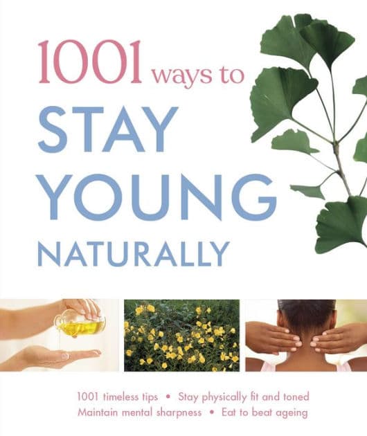 1001 Ways to Stay Young Naturally by DK
