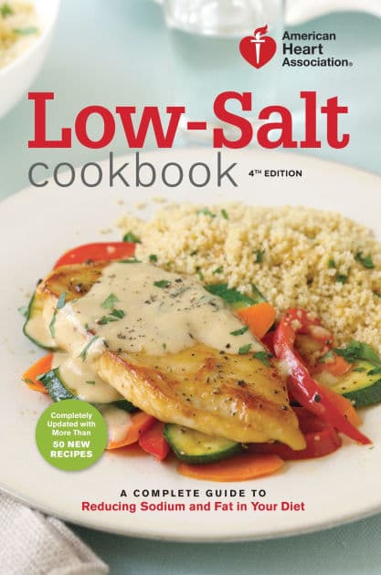 American Heart Association Low-Salt Cookbook, 4th Edition: A Complete Guide to Reducing Sodium and Fat in Your Diet by American Heart Association