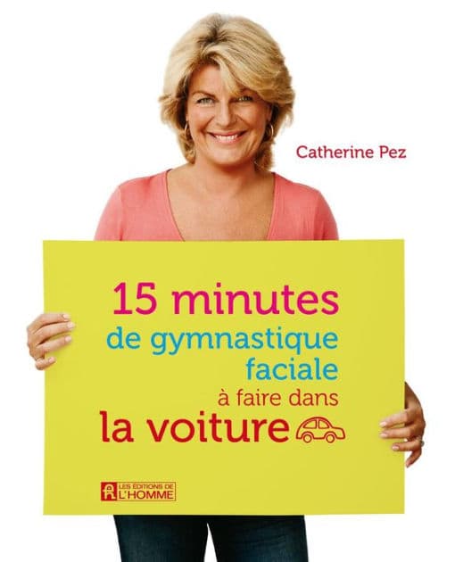 15 minutes de gymnastique faciale à faire dans la voiture by Catherine Pez
