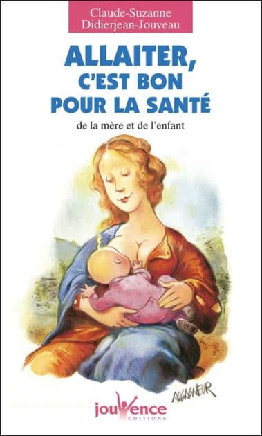 Allaiter, c'est bon pour la santé by Claude-Suzanne Didierjean-Jouveau