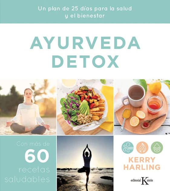 Ayurveda detox: Un plan de 25 dï¿½as para la salud y el bienestar by Kerry Harling