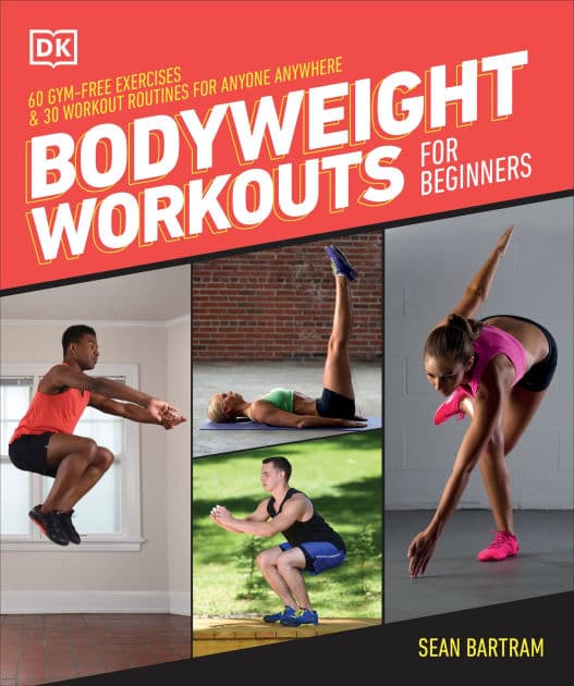 Bodyweight Workouts for Beginners by Sean Bartram