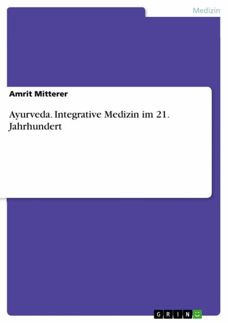 Ayurveda. Integrative Medizin im 21. Jahrhundert by Amrit Mitterer