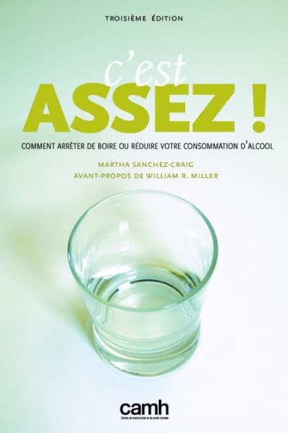 C'est Assez!: Comment arrêter de boire ou réduire votre consommation d'alcool by Martha Sanchez-Craig