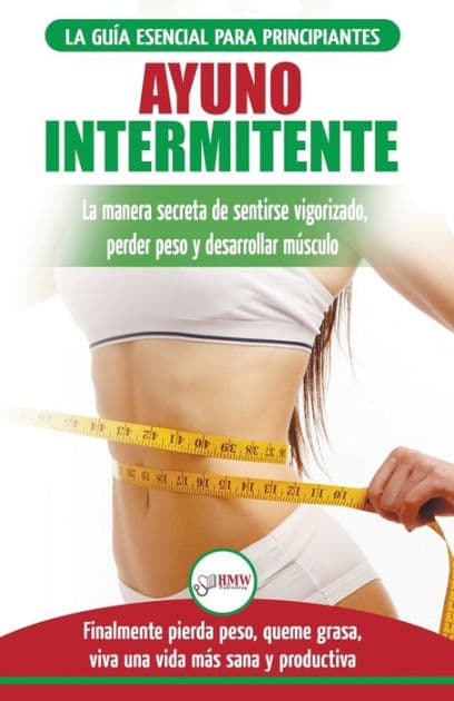 Ayuno Intermitente: Guï¿½a esencial a la dieta del ayuno intermitente para principiantes - mï¿½todos eficaces para quemar grasa (Libro en espaï¿½ol/Intermittent Fasting Spanish Book) (Spanish Edition) by Simone Jacobs
