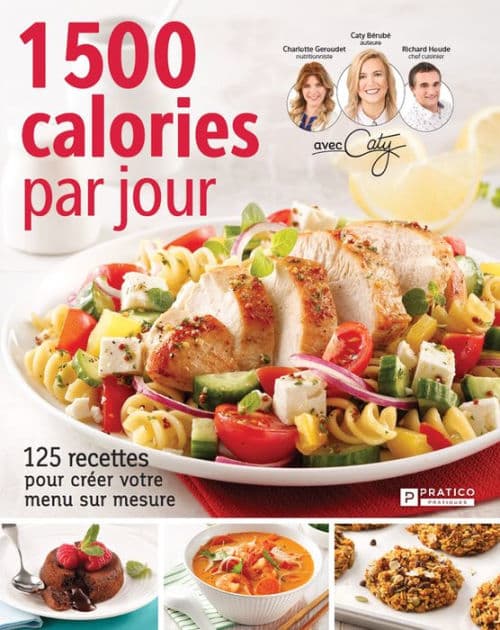1 500 calories par jour: 125 recettes pour créer votre menu sur mesure by Pratico Édition