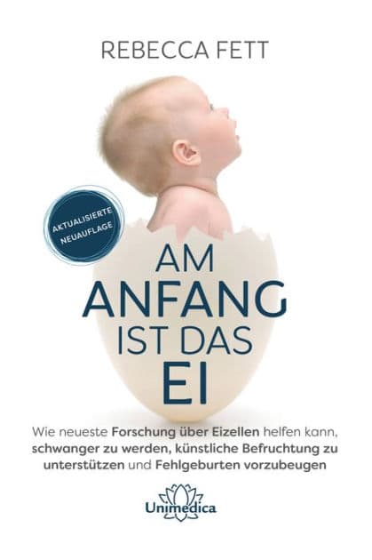 Am Anfang ist das Ei: Wie neuste Forschung über Eizellen helfen kann, schwanger zu werden, künstliche Befruchtung zu unterstützen und Fehlgeburten vorzubeugen. by Rebecca Fett
