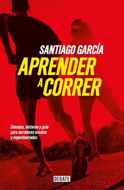 Aprender a correr: Consejos, historias y guía para corredores novatos y experimentados by Santiago García