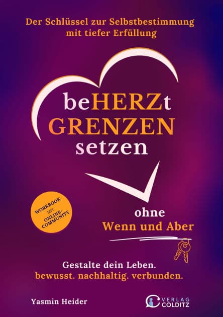 Beherzt Grenzen setzen ohne Wenn und Aber: Gestalte dein Leben. bewusst. nachhaltig. verbunden. by Yasmin Heider