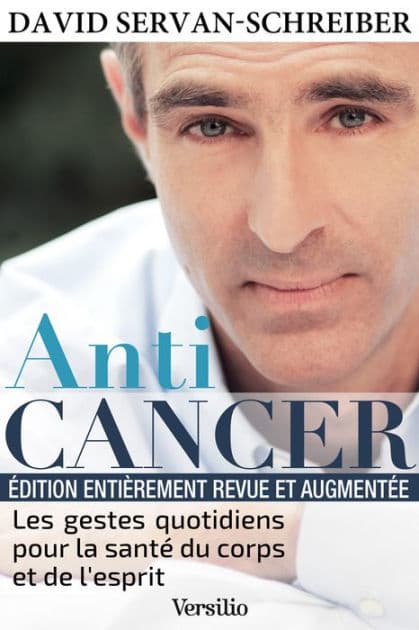 Anticancer (nouvelle édition) : Les gestes quotidiens pour la santé du corps et de l'esprit by David Servan-Schreiber