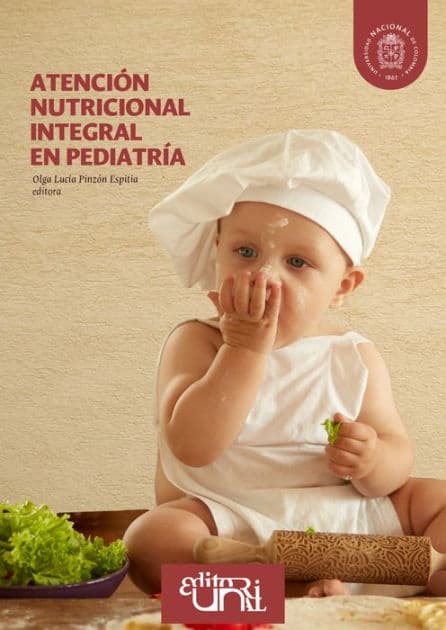 Atención nutricional integral en pediatría by Olga Lucía Pinzón Espitia