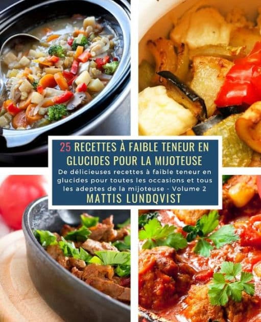 25 Recettes à faible teneur en Glucides pour la Mijoteuse - Volume 2: De délicieuses recettes à faible teneur en glucides pour toutes les occasions et tous les adeptes de la mijoteuse by Mattis Lundqvist