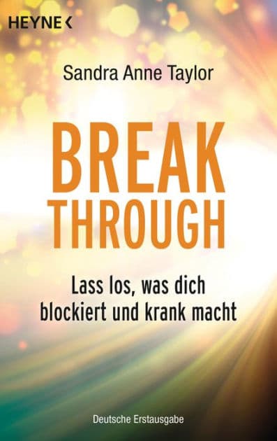 Breakthrough: Lass los, was dich blockiert und krank macht by Sandra Anne Taylor