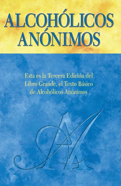 Alcohólicos Anónimos, Tercera edición: El "Libro Grande" oficial de Alcohólicos Anónimos by Inc. Alcoholics Anonymous World Services
