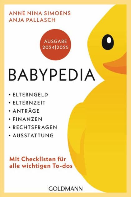 Babypedia: Elterngeld, Elternzeit, Anträge, Finanzen, Rechtsfragen, Ausstattung - Ausgabe 2024/2025 by Anne Nina Simoens