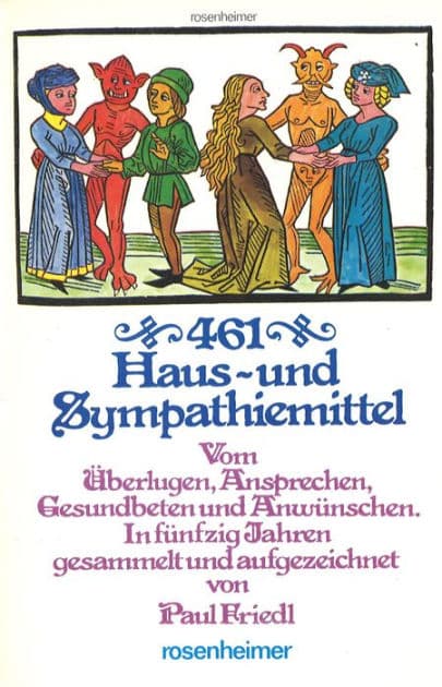 461 Haus- und Sympathiemittel by Paul Friedl